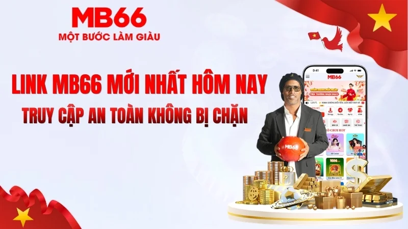 Link MB66 Mới Nhất Hôm Nay – Vào Nhanh Không Bị Chặn Link MB66 Mới Nhất Hôm Nay – Vào Nhanh Không Bị Chặn
